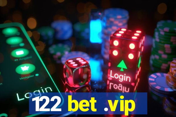 122 bet .vip